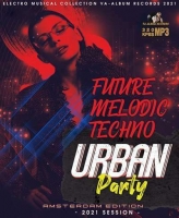 VA - Future Melodic Techno: Urban Party (2021) MP3