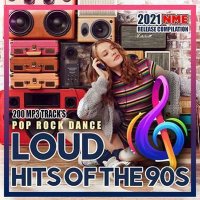 VA - Loud Hits Of The 90s (2021) MP3