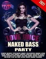 VA - Love Juice: Naked Bass Party (2021) MP3