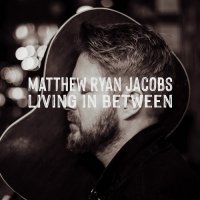Matthew Ryan Jacobs - Living in Between [EP] (2021) MP3