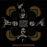 Mojothunder - Hymns from the Electric Church (2021) MP3