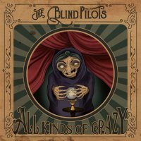 The Blind Pilots - All Kinds Of Crazy (2021) MP3