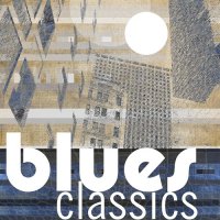 VA - Blues Classics (2021) MP3