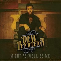 Dew Pendleton - Might As Well Be Me (2021) MP3