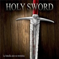 Holy Sword - La Batalla A&#250;n No Termina (2021) MP3