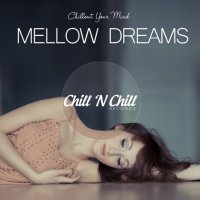 VA - Mellow Dreams: Chillout Your Mind (2021) MP3