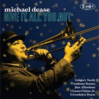 Michael Dease - Give It All You Got (2021) MP3