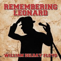 William Delray Floyd - Remembering Leonard (2021) MP3
