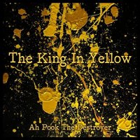 Ah Pook The Destroyer - The King In Yellow (2021) MP3
