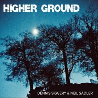 Dennis Siggery & Neil Sadler - Higher Ground (2021) MP3