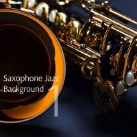 Smooth Saxophone - Saxophone Jazz Background 1 (2021) MP3