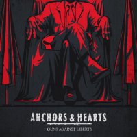 Anchors & Hearts - Guns Against Liberty (2021) MP3