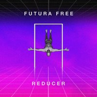 Futura Free - Reducer (2021) MP3