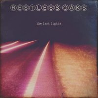 Restless Oaks - The Last Lights (2021) MP3