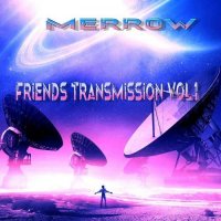 Merr0W - Friends Transmission Vol . 1 (2021) MP3