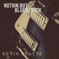 Kevin Stayte - Nothin But Blues/Rock (2021) MP3
