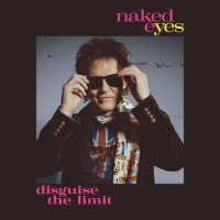 Naked Eyes - Disguise The Limit (2021) MP3