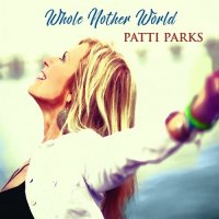 Patti Parks - Whole Nother World (2021) MP3