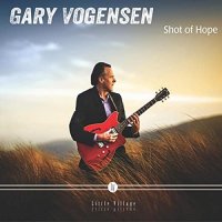 Gary Vogensen - Shot Of Hope (2021) MP3