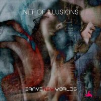Brave New Worlds - Net of Illusions (2021) MP3