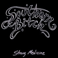 Southern Bitch - Strong Medicine (2006) MP3