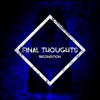 Final Thoughts - Recondition (2021) MP3