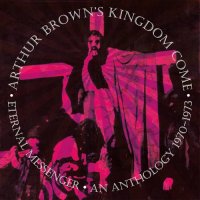 Arthur Brown's Kingdom Come - Eternal Messenger: An Anthology 1970-1973 [5 CD] (2021) MP3