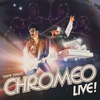 Chromeo - Date Night: Chromeo Live! (2021) MP3