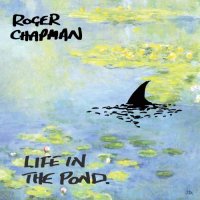 Roger Chapman - Life in the Pond (2021) MP3