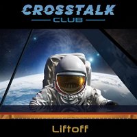 Crosstalk Club - Liftoff (2021) MP3