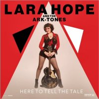 Lara Hope & The Ark-Tones - Here To Tell The Tale (2021) MP3