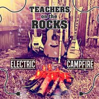 Teachers On The Rocks - Electric Campfire (2021) MP3