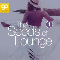 VA - The Seeds of Lounge, Vol. 1 (2021) MP3