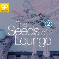 VA - The Seeds of Lounge, Vol. 2 (2021) MP3