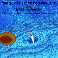 The Soviet Space Dog Project - Visitors from Afar Encounter Parallel Convergences (2021) MP3