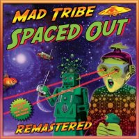 Mad Tribe - Spaced Out [Remastered] (2021) MP3