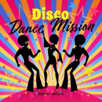 VA - Disco Dance Mission (2021) MP3