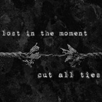 Lost In The Moment - Cut All Ties (2021) MP3