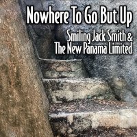 Smiling Jack Smith & The New Panama Limited - Nowhere to Go but Up (2021) MP3