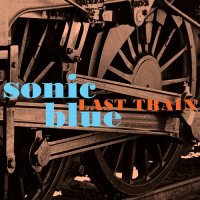 Sonic Blue - Last Train (2021) MP3