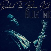 Rashad the Blues Kid - Bluz Me (2021) MP3