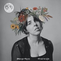 Margo Ross - Prairie Life (2021) MP3