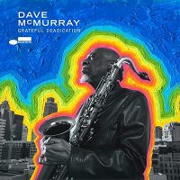 Dave McMurray - Grateful Deadication (2021) MP3