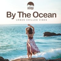VA - By the Ocean: Urban Chilled Vibes (2021) MP3