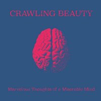 Crawling Beauty - Marvelous Thoughts Of A Miserable Mind (2021) MP3