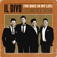 Il Divo - For Once In My Life: A Celebration Of Motown (2021) MP3