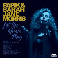 Papik & Sarah Jane Morris - Let The Music Play (2021) MP3
