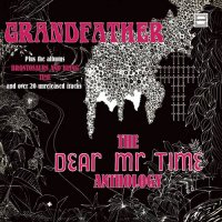 Dear Mr Time - Grandfather: The Dear Mr Time Anthology [Expanded Edition] (2021) MP3
