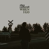 Riley Catherall - When I Go (2021) MP3
