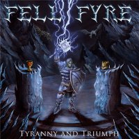 Fell Fyre - Tyranny and Triumph (2021) MP3